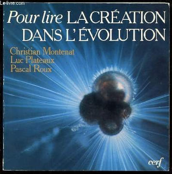 Pour lire la création dans l'évolution. Montenat Christian Roux Pascal Plateaux Luc