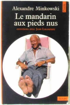 Le Mandarin Aux Pieds Nus. Entretiens Avec Jean Lacouture. Minkowsky Alexandre
