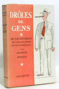 Drôles de gens. re-découverte de l'Angleterre et de l'amérique par g. mikes