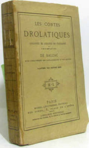 Les contes drolatiques colligez ez abbayes de Touraine et mis en lumière par le sieur de Balzac