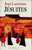 Jesuites I. les conquérants II. Les revenants. Lacouture Jean