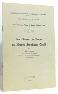 Les conférences-visites du Musée Stéphane Gsell. 1957-1958 : Les Dieux de Rome au musée Stéphane Gsell. Lassus Jean