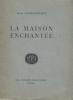 La maison enchantée. Louis-barthou Alice