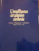 L'insuffisance circulatoire cérébrale. Nick J.  Bakouche P.  Reigner A