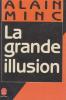 La Grande Illusion. Minc Alain