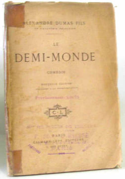 Le demi-monde comédie. Dumas Fils