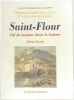Saint-Flour Clef du Royaume Devers la Guienne. Alfred Douet