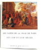 Les fastes de la ville de Paris aux XVIIe et XVIIIe siècles. 