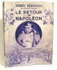 Le retour de napoléon de l'Ile d'Elbe à Paris. Houssaye Henry