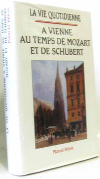 À Vienne au temps de Mozart et de Schubert. Brion Marcel