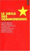 Le Siècle des communismes. Dreyfus Michel  Groppo Bruno  Ingerflom Claudio-Sergio  Lew Roland  Collectif