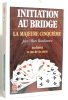 Initiation Au Bridge. La Majeure Cinquième Enchères Et Jeu De La Carte. Roudinesco Jean-Marc