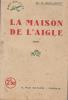 La maison de l'aigle. M.e.guillemot