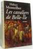 Les Cavaliers de Belle-Ile. Monteilhet Hubert