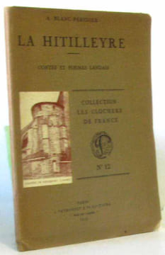 La hitilleyre - contes et poèmes landais collection les clochers de France n°12. Blanc-péridier