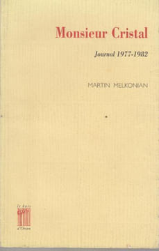 Monsieur cristal - journal 1977-1982. Melkonian Martin