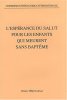 L'espérance du salut pour les enfants qui meurent sans baptême. Commission Théologique