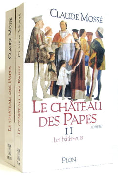 2 volumes; Le Château des papes tome 1. Les Intrigants. Tome 2. Les bâtisseurs. Mosse