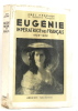 Eugénie impératrice des français 1826-1920. Hermant Abel