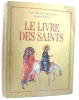 Le Livre Des Saints. Calendrier. Fournier Jacques  Congourdeau Marie-Hélène