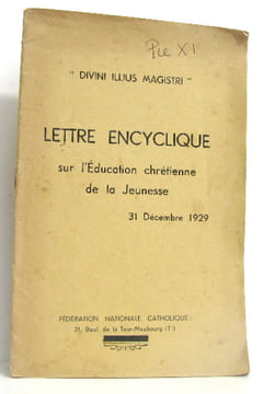 Lettre encyclique sur l'éducation chrétienne de la Jeunesse. 31 décembre 1929. Collectif