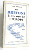 Les bretons à l'heure de l'Europe. Poupinot Yann