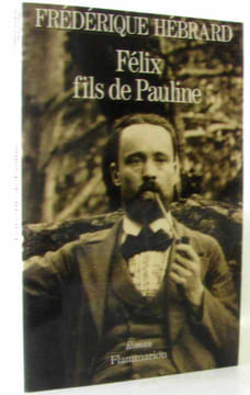 Felix Fils de Pauline. Hébrard Frédérique