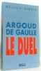 Argout de Gaulle : le Duel (avec dédicace de l'auteur). Ghislain Dubois