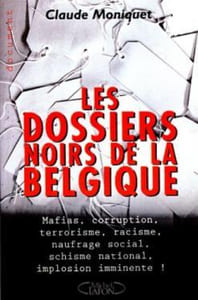 Les dossiers noirs de la belgique- mafias corruption terrorisme racisme