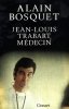 Jean-Louis Trabart médecin. Bosquet Alain