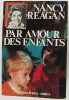 Par amour des enfants. Reagan Nancy