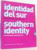 Identidad del sur arte argentino contemporaneo - southern identity contemporary argentine art (bilingue: espagnol et anglais). Duprat  Andres  Maria ...
