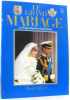 Le grand mariage le prince Charles et Lady Diana. Collectif