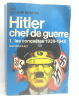 Hitler chef de guerre. 1. Les conqûetes 1939-1942. Buchheit Gert