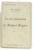 La vie amoureuse de Richard Wagner. Barthou Louis