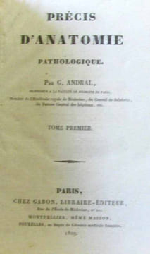 Précis d'anatomie pathologique tome premier. Andral