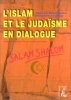 L'Islam et le Judaïsme en dialogue. Bencheikh Ghaleb  Haddad Philippe  Caudron Jean-Philippe