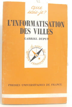L'informatisation des villes. Dupuy Gabriel