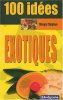 100 recettes exotiques. Stephan Margot