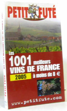 Petit Futé Les 1001 meilleurs vins de France à moins de 8 euros. Auzias Dominique