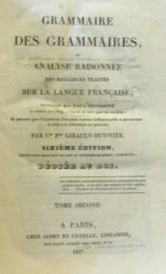 Grammaire des grammaires ou analyse raisonnée des meilleurs traités sur la langue française