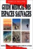 Guide medical des espaces sauvages. Philippe Isabelle