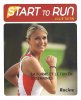 Start to run : La forme et le fun en 10 semaines. Julie Taton