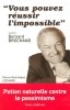 "Vous pouvez réussir l'impossible" : Selon Bernard Brochand. Cochard Pierre