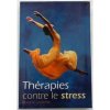 Thérapies contre le stress. Lapointe Roxane