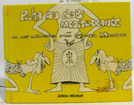 Picha au club Méditerranée ou les mémoires d'un gentil membre. Picha