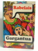 Gargantua. Rabelais