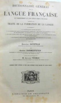 Dictionnaire général de la langue française du commencement du XVIIe jusqu'à nos jours précédé d'un traité de la formation de la langue (tome premier ...