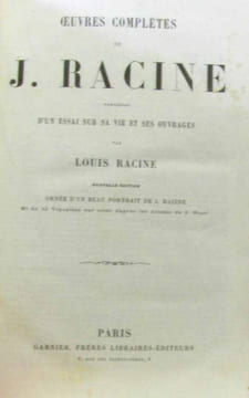 Oeuvres complètes de J. Racine précédées d'un essai sur sa vie et ses ouvrages par Louis Racine. Racine Jean; Racine Louis