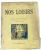 Nos loisirs revue littéraire moderne n°6 1er octobre 1919. Collectif